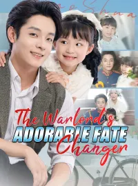The Warlord's Adorable Fate ChangerShort Dramas