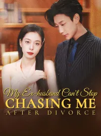 [ENG DUB] My Ex-husband Can't Stop Chasing Me After DivorceMini Series