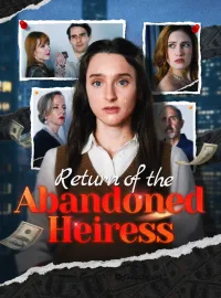Return of the Abandoned HeiressMini Series