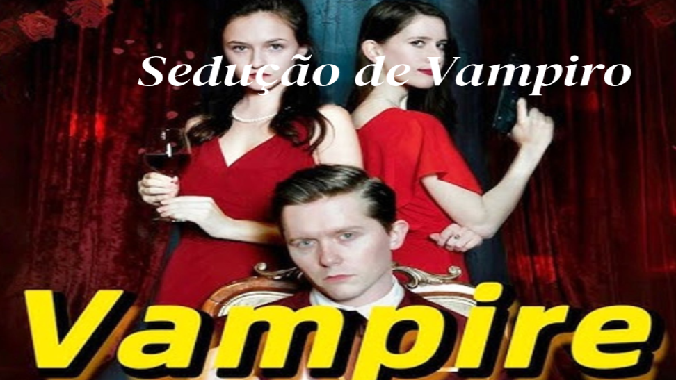 Sedução de Vampiro – Um Drama Sobrenatural de Vingança, Desejo e Escolhas Mortais