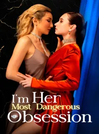 I'm Her Most Dangerous Obsession