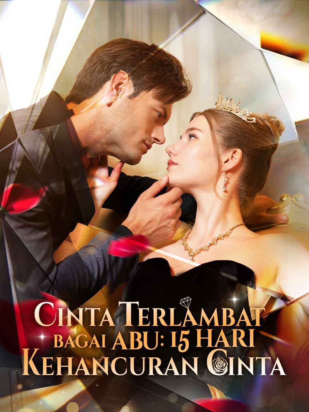 Cinta Terlambat Bagai Abu: 15 Hari Kehancuran CintaMini Seri