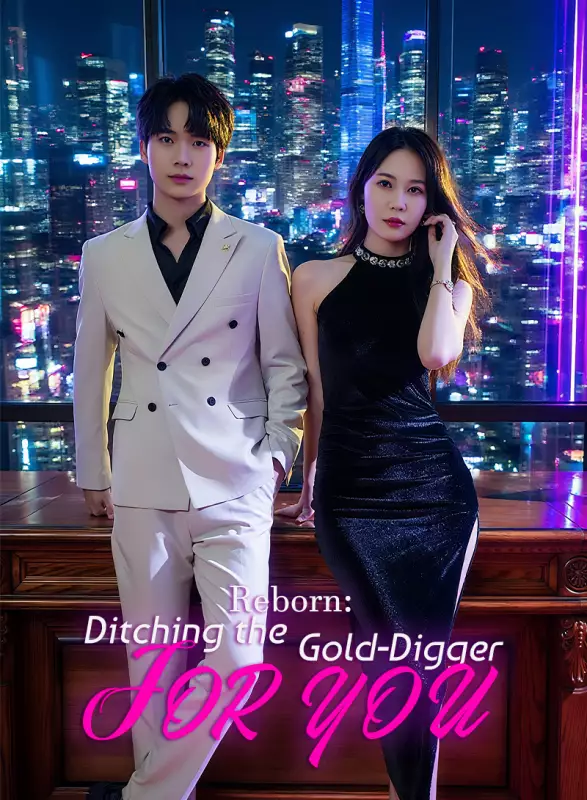 Reborn: Ditching the Gold-Digger for You Mini Series