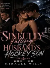 Sinfully Falling For My Husband's Hockey Son Novel Cover