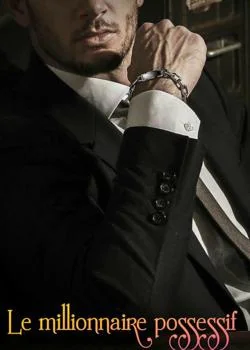 Couverture du roman Le milliardaire possessif 