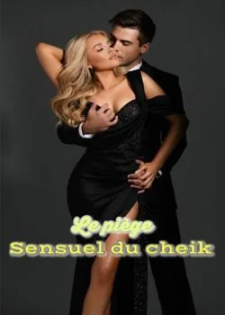 Couverture du roman Le piège sensuel du cheik