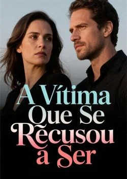 Capa do romance A Vítima Que Se Recusou a Ser