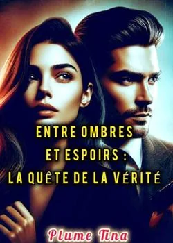 Couverture du roman Entre ombres et espoirs :La quête de la vérité