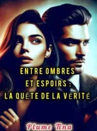 Couverture du roman Entre ombres et espoirs :La quête de la vérité