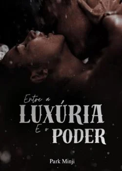 Capa do romance Entre a Luxúria e o Poder