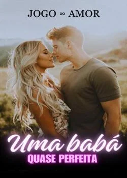 Capa do romance Jogo do amor: Uma babá quase perfeita