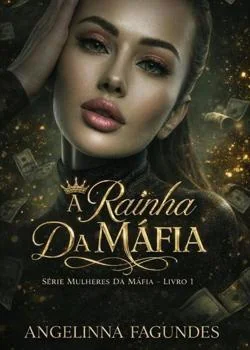Capa do romance A RAINHA DA MÁFIA LIVRO 1 - SÉRIE MULHERES DA MÁFIA 