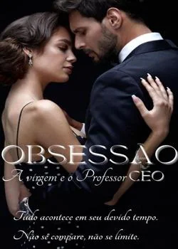 Capa do romance Obsessão: A virgem e o professor CEO