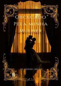 Capa do romance Obcecado Pela Minha Mulher