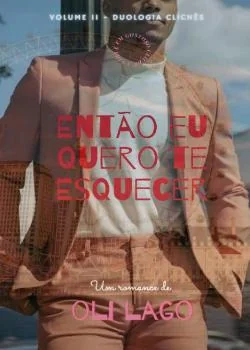 Capa do romance Então Eu Quero Te Esquecer
