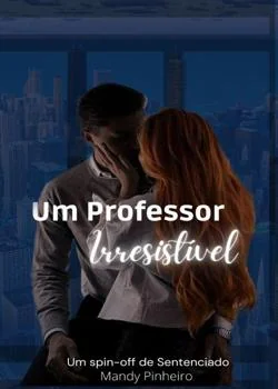 Capa do romance Um professor Irresistível