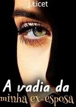 Capa do romance A vadia da Minha ex-esposa