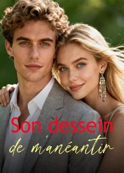 Couverture du roman Son dessein de m'anéantir