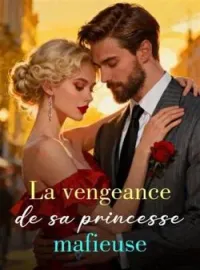 Couverture du roman La vengeance de sa princesse mafieuse