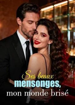 Couverture du roman Ses beaux mensonges, mon monde brisé