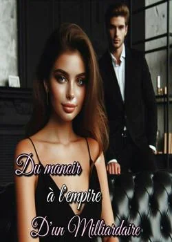 Couverture du roman Du manoir à l'empire d'un milliardaire