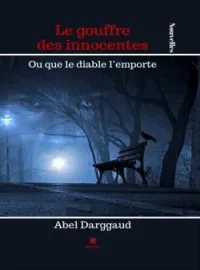 Couverture du roman Le gouffre des innocentes: Ou que le diable l'emporte