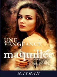 Couverture du roman Une vengeance maquillée
