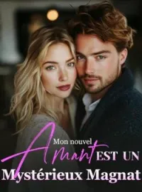 Couverture du roman Mon nouvel amant est un mystérieux magnat