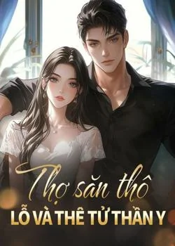 Bìa tiểu thuyết Thợ săn thô lỗ và thê tử thần y