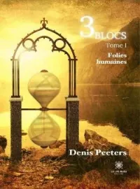Couverture du roman 3 blocs - Tome 1 : Folies humaines