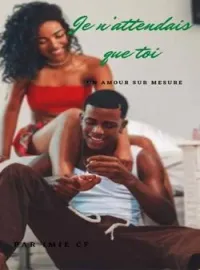 Couverture du roman Je n'attendais que toi 