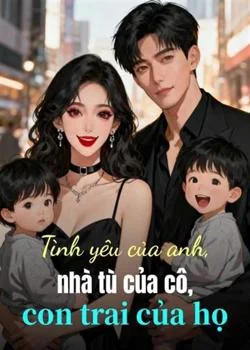 Bìa tiểu thuyết Tình yêu của anh, nhà tù của cô, con trai của họ