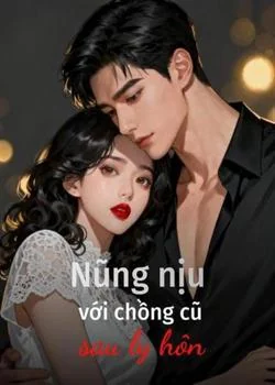 Bìa tiểu thuyết Nũng nịu với chồng cũ sau ly hôn
