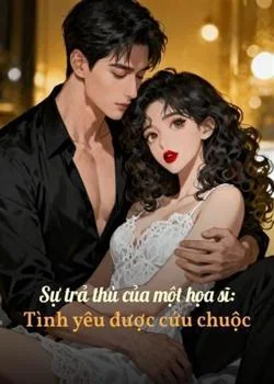 Bìa tiểu thuyết Sự trả thù của một họa sĩ: Tình yêu được cứu chuộc