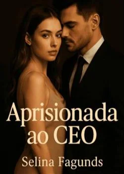Capa do romance Aprisionada ao CEO 