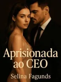 Capa do romance Aprisionada ao CEO 