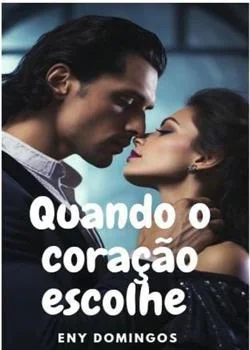 Capa do romance QUANDO O CORAÇÃO ESCOLHE 