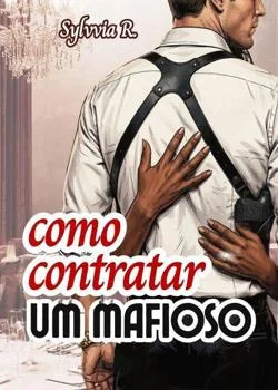 Capa do romance Como Contratar um Mafioso
