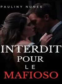 Couverture du roman INTERDIT POUR LE MAFIOSO