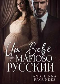 Capa do romance Um Bebê Para O Mafioso Русский 