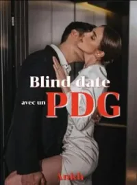 Couverture du roman Blind date avec un PDG