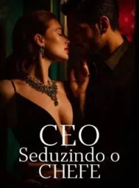 Capa do romance CEO: Seduzindo o chefe