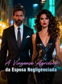 Capa do romance A Vingança Agridoce da Esposa Negligenciada