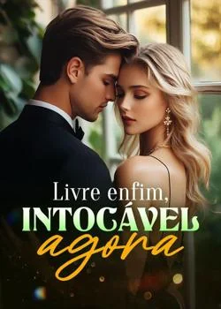 Capa do romance Livre enfim, intocável agora