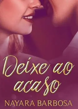 Capa do romance Deixe Ao Acaso