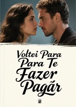 Capa do romance Voltei Para Te Fazer Pagar