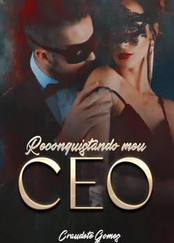 Capa do romance Reconquistando meu CEO