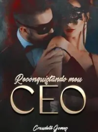 Capa do romance Reconquistando meu CEO
