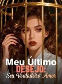 Capa do romance Meu Último Desejo: Seu Verdadeiro Amor