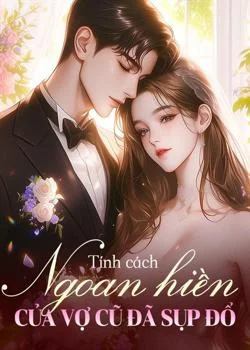 Bìa tiểu thuyết Tính cách ngoan hiền của vợ cũ đã sụp đổ